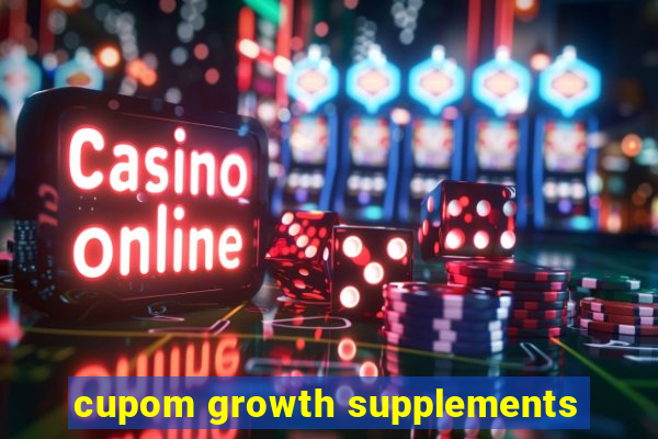 cupom growth supplements